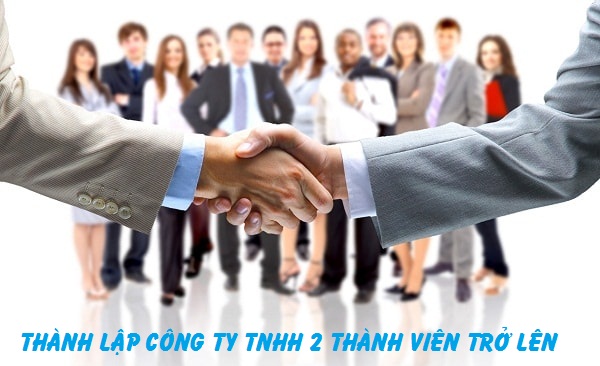 Thủ tục thành lập công ty TNHH 2 thành viên trở lên